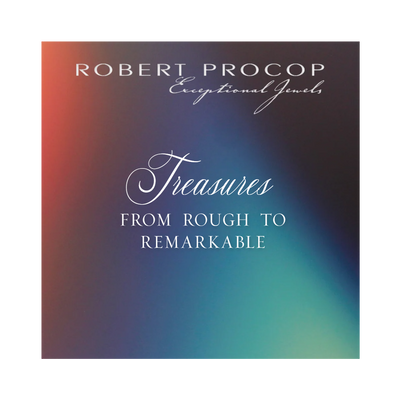Robert Procop Treasures from Rough to Remarkable